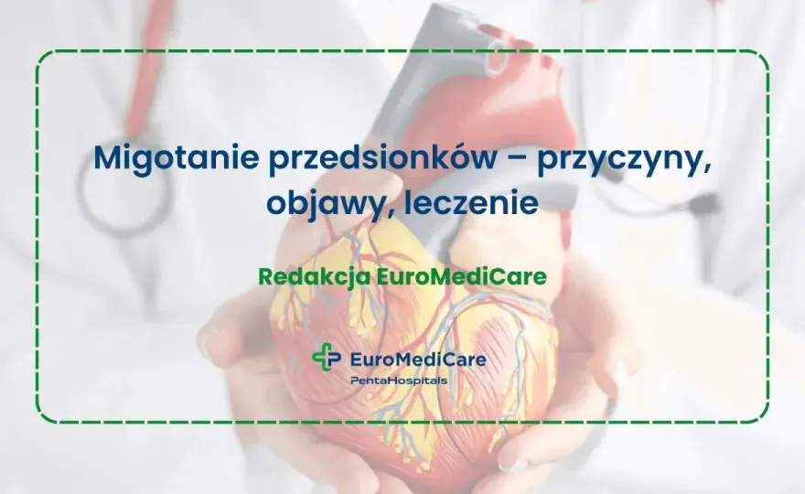 Migotanie przedsionków - objawy, ryzyko i leczenie